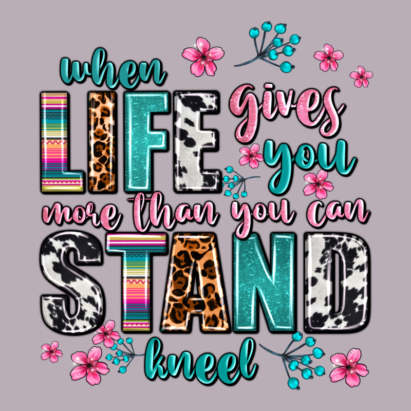 When Life Gives You More Than You Can Stand Kneel Vintage Tee by AdoDesignShop | Teevron