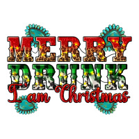 Merry Drink I Am Christmas | Teevron