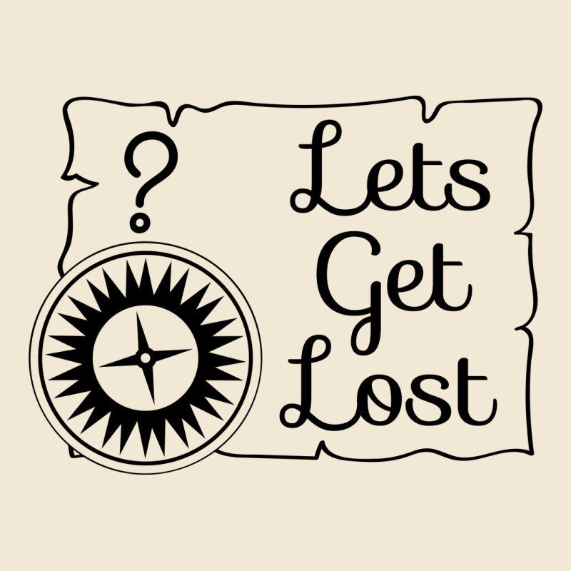 Lets Get Lost Premium Tee by Unal Design | Teevron