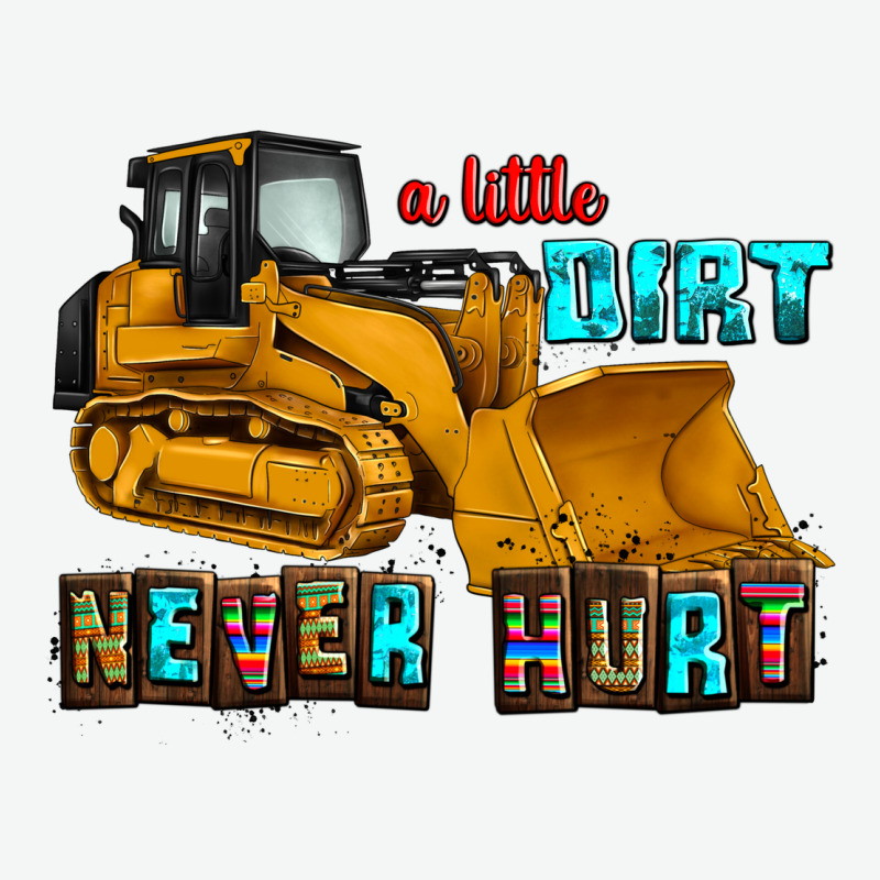 A Little Dirt Never Hurt Urban Heavy Tee by AdoDesignShop | Teevron
