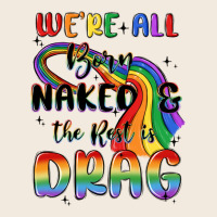 We're All Born Naked The Rest Is Drag Zipper Hoodie | Teevron