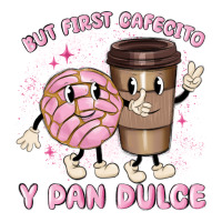 but first cafecito y pan dulce | Teevron