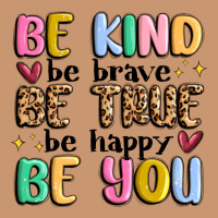 Be Kind Be Brave Be True Be Happy Be You Heavyweight Hoodie | Teevron