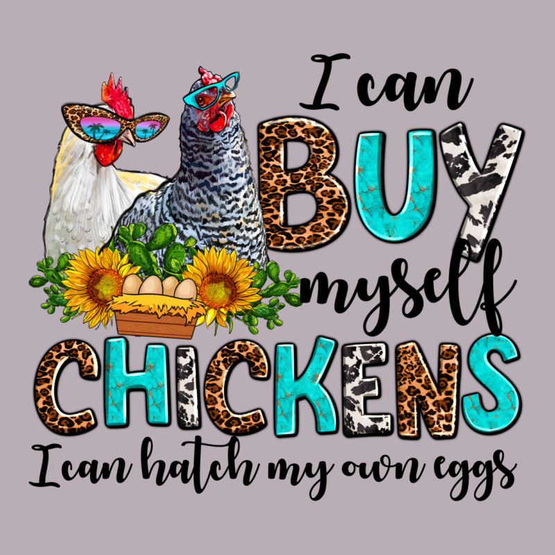 I Can Buy Myself Chickens I Can Hatch My Own Eggs Vintage Tee by AdoDesignShop | Teevron