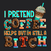ı Pretend Coffee Helps But ı Am Still A Bitch Vintage Tee | Teevron