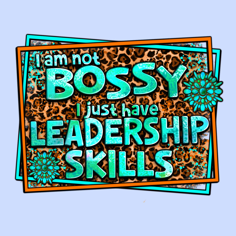 I Am Not Bossy I Just Have Leadership Skills Urban Heavy Tee by AdoDesignShop | Teevron