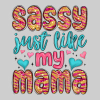 Sassy Just Like My Mama Premium Tee | Teevron