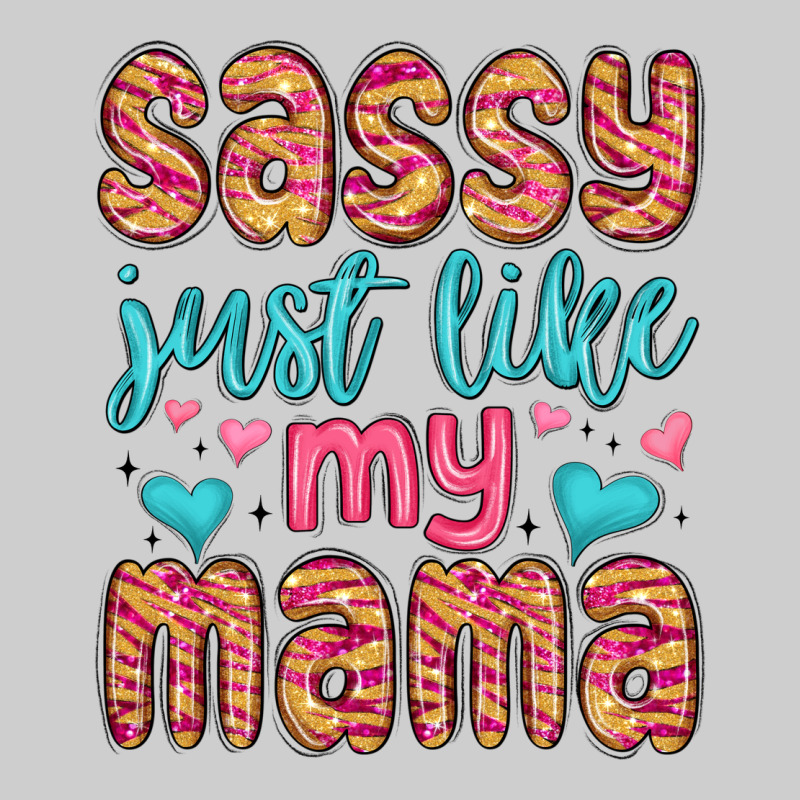 Sassy Just Like My Mama Premium Tee by MaliasSmallBusiness | Teevron