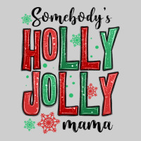 Somebodys Holly Jolly Mama Premium Tee | Teevron