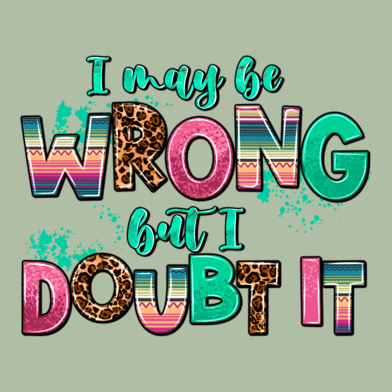 I May Be Wrong But Doubt It Urban Heavy Tee by AdoDesignShop | Teevron