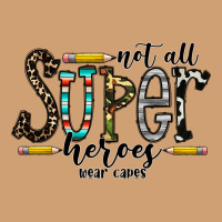 Not All Super Heroes Wear Capes Vintage Tee | Teevron
