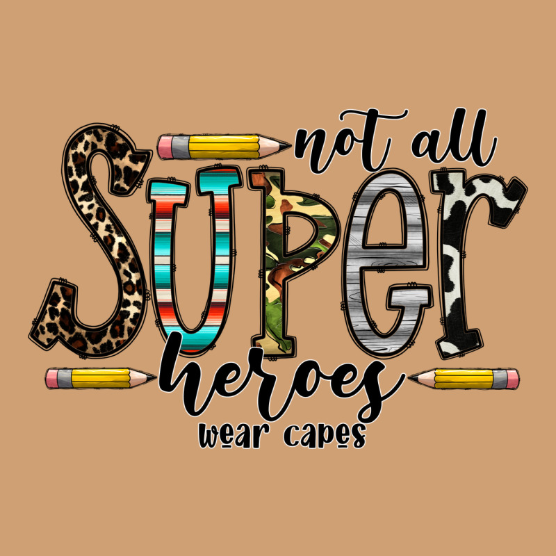 Not All Super Heroes Wear Capes Vintage Tee by CowhideDigitalArt | Teevron