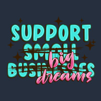 Support Small Businesses Big Dreams Zipper Hoodie | Teevron