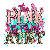 The pink is for my Aunt Cancer Awareness | Teevron