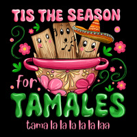 Tis The Season For Tamales Tama La La La Premium Tee | Teevron