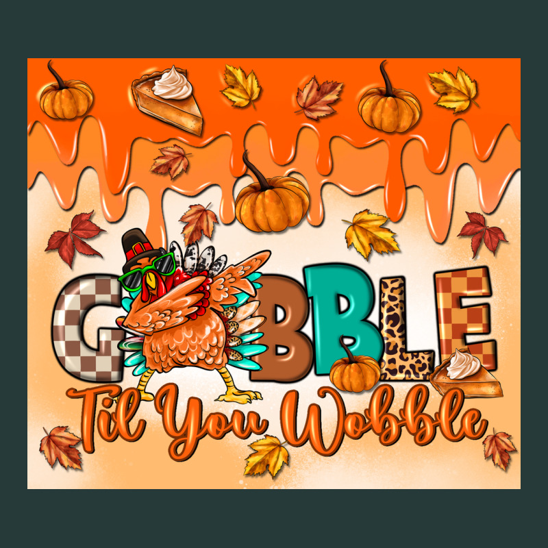 Gobble Til You Wobble Tumbler Premium Sweatshirt by MaliasSmallBusiness | Teevron
