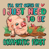 I Will Get Over It I Just Need To Be Dramatic Firs Heavyweight Hoodie | Teevron
