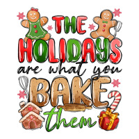 the holidays are what you bake them | Teevron