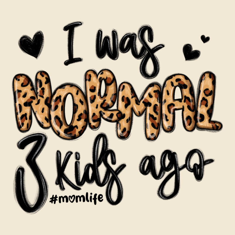 I Was Normal Three Kids Ago Momlife Premium Tee by MaliasSmallBusiness | Teevron