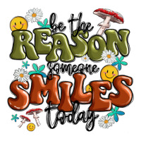 Be The Reason Someone Smiles Today Premium Tee | Teevron