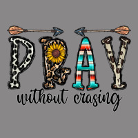 Pray Whithout Crasing Vintage Tee | Teevron