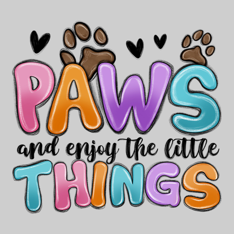 Paws And Enjoy The Little Things Premium Tee by MaliasSmallBusiness | Teevron