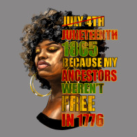 Juneteenth 1885 Because My Ancestors Weren't Free In 1776 Black Woman Vintage Tee | Teevron