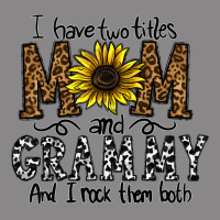 I Have Two Titles Mom And Grmmh And I Rock Them Both Vintage Tee | Teevron