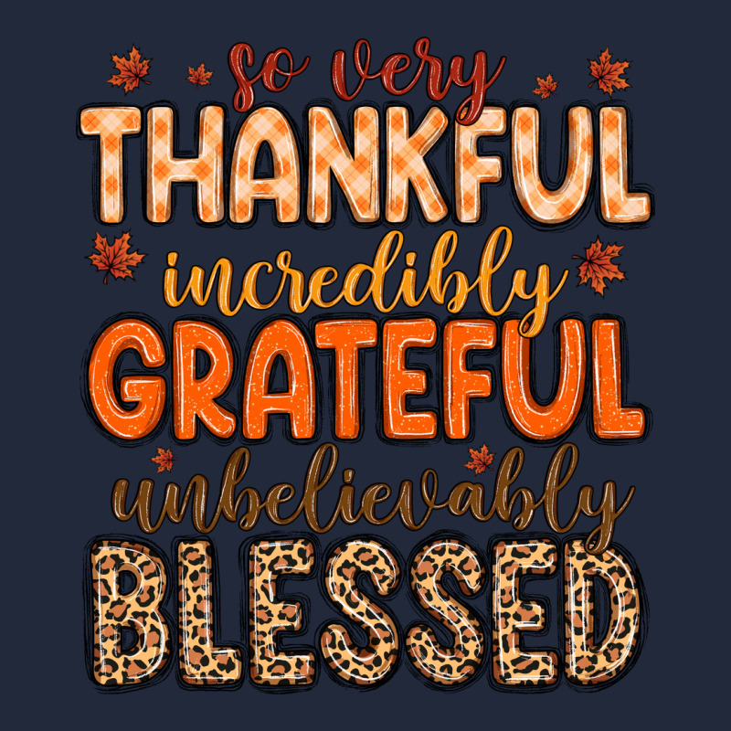 So Very Thankful Incredibly Grateful Unbelievably Premium Sweatshirt by MaliasSmallBusiness | Teevron