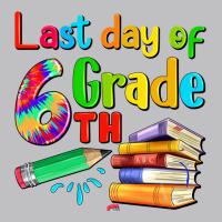 Last Day Of Sixth Grade Classic Tee | Teevron