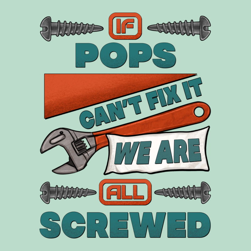 If Pops Can't Fix It We Are All Screwed Premium Hoodie by Jasminsmagicworld | Teevron