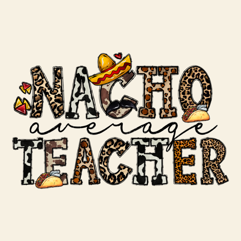 Nacho Averange Teacher Vintage Tee by CowhideDigitalArt | Teevron