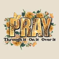 Pray Through It On It And Over It Urban Heavy Tee | Teevron