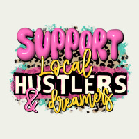 Support Local Hustlers And Dreamers Urban Heavy Tee | Teevron