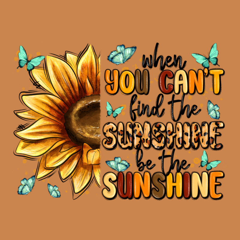 When You Can't Find The Sunshine Be The Sunshine Heavyweight Hoodie by MaliasSmallBusiness | Teevron