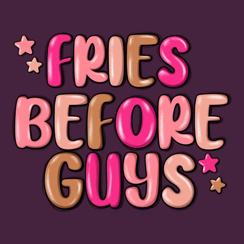 Fries Before Guys Premium Tee by MaliasSmallBusiness | Teevron
