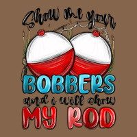 Show Me Your Bobbers And I Will Show My Rod Premium Tee | Teevron