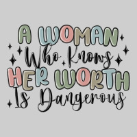 A Woman Who Knows Her Worth Is Dangerous Premium Tee | Teevron