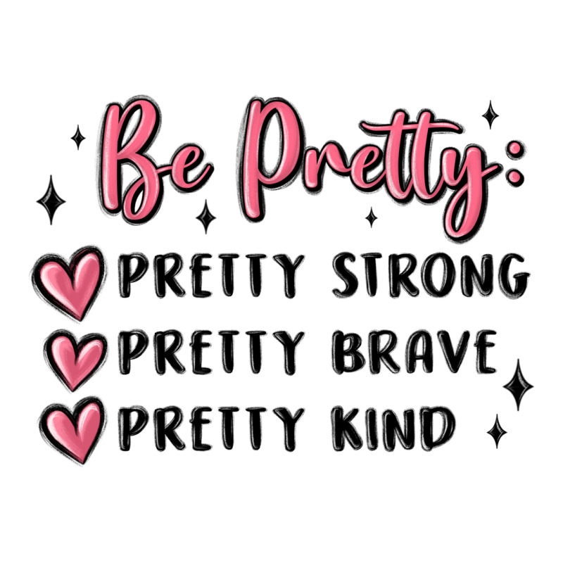 Be Pretty Strong Brave Kind Premium Tee by MaliasSmallBusiness | Teevron