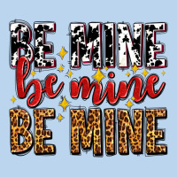 Be Mine Be Mine Be Mine Classic Tee | Teevron