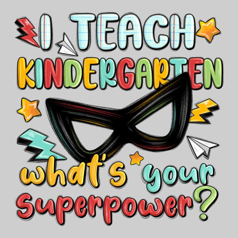 I Teach Kindergarten Whats Your Superpower Premium Tee by MaliasSmallBusiness | Teevron
