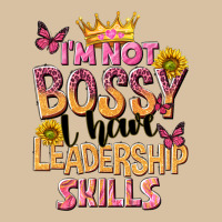 Im Not Bossy I Just Have Leadership Skills Heavyweight Hoodie | Teevron