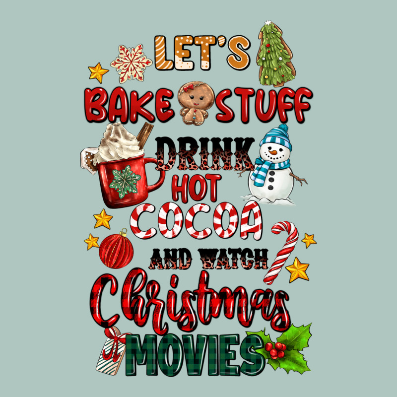 Let's Bake Stuff Drink Hot Cocoa And Watch Christm Premium Sweatshirt by MaliasSmallBusiness | Teevron