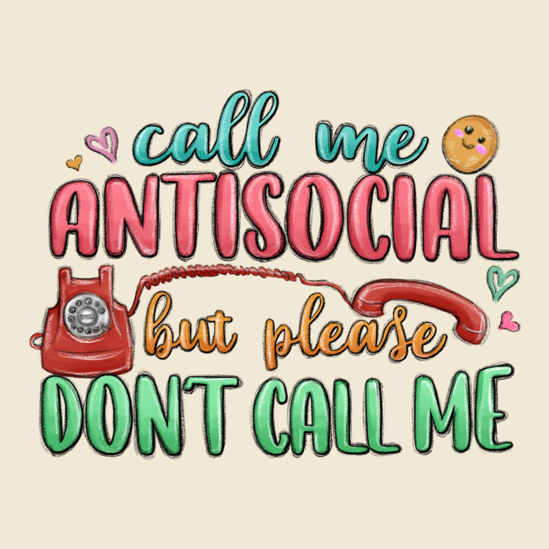 Call Me Antisocial But Please Dont Call Me Premium Tee by MaliasSmallBusiness | Teevron
