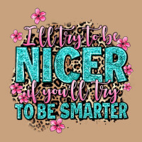 I'll Try To Be Nicer If You'll Try Ti Be Smarter Vintage Tee | Teevron