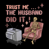 Trust Me The Husband Did It Premium Tee | Teevron