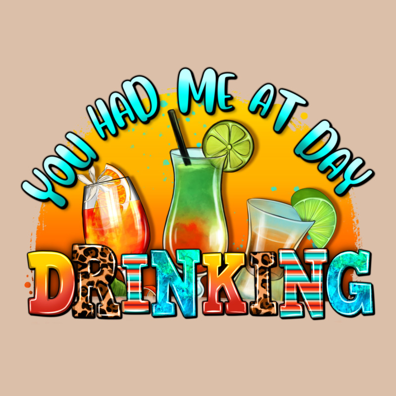 You  Had Me At Day Drınkıng Urban Heavy Tee by AdoDesignShop | Teevron