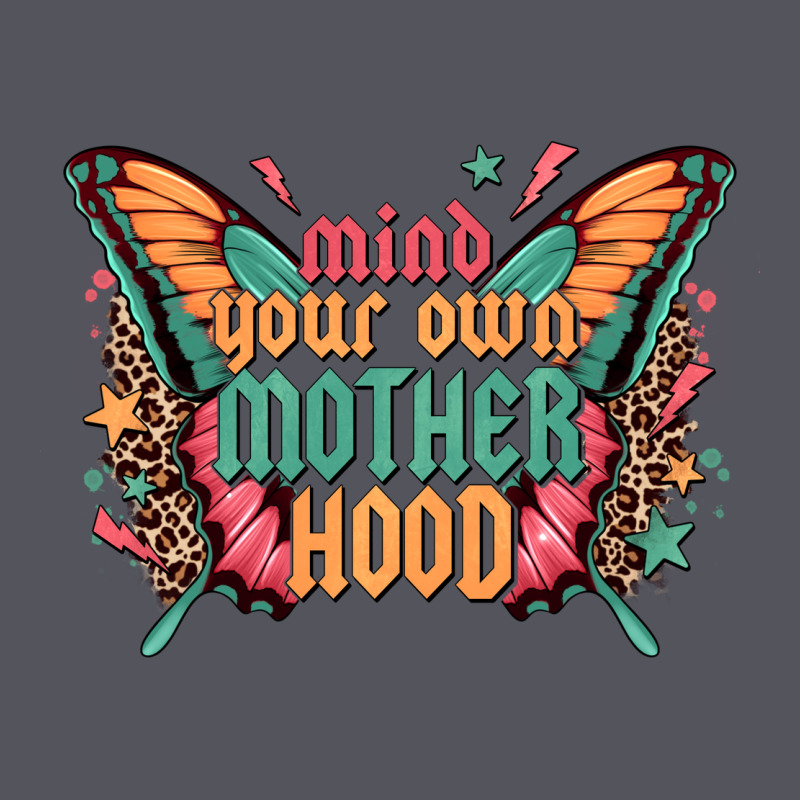 Mind Your Own Motherhood Vintage Hoodie by Zillion Design Studio | Teevron