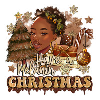 have a melanin christmas  black woman | Teevron