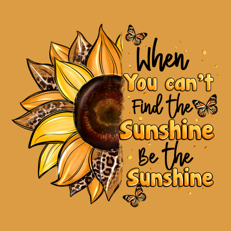 When You Can't Find The Sunshine Be The Sunshine Urban Heavy Tee by JahusDesignShop | Teevron
